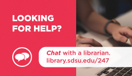 looking for help? chat with a librarian library.sdsu.edu/247